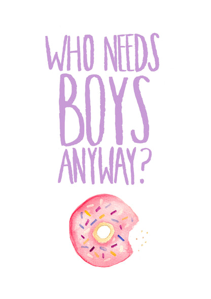 Who Needs Boys | Print A5